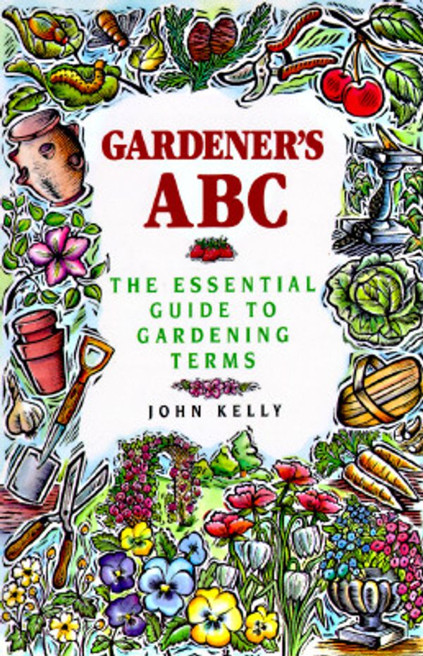 Cover Art for 9780706373721, The Gardener's ABC by John Kelly