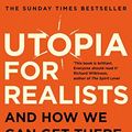 Cover Art for B01MQRQG22, Utopia for Realists: And How We Can Get There by Rutger Bregman