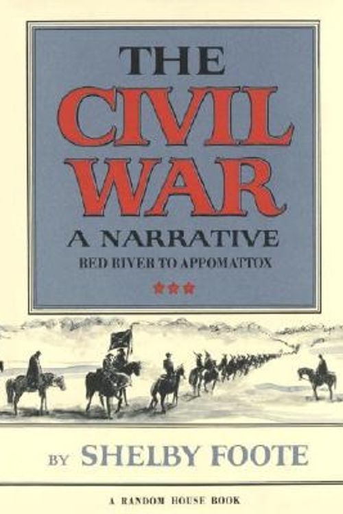 Cover Art for 9780394465128, The Civil War, a Narrative by Shelby Foote
