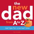 Cover Art for 9781449400491, The New Dad from A to Z by Dan Consiglio