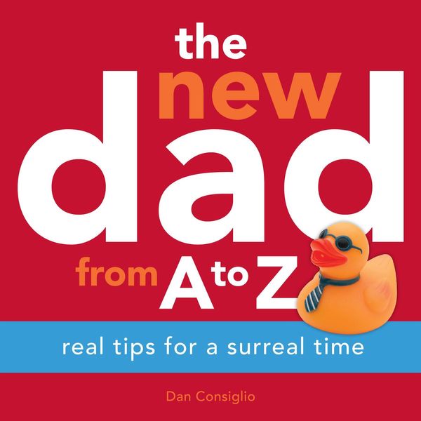 Cover Art for 9781449400491, The New Dad from A to Z by Dan Consiglio