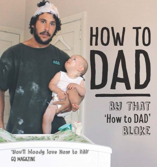 Cover Art for B01JFFN61A, How to DAD by Jordan Watson