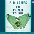 Cover Art for 9781415959640, The Private Patient by P.D. James