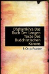 Cover Art for 9781113686497, D?ghanik?ya Das Buch Der Langen Texte Des Buddhistischen Kanons by R Otto Franke