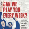 Cover Art for 9781906021474, Can We Play You Every Week? by Max Velody