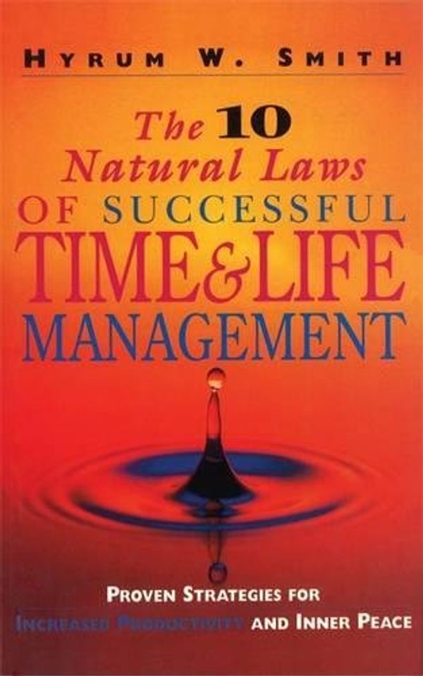 Cover Art for 9781857880755, 10 Natural Laws of Successful Time and Life Management by Hyrum W Smith