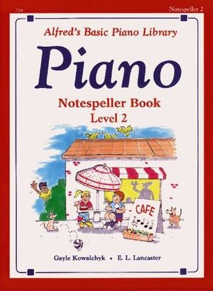 Cover Art for 9780739015209, Alfred's Basic Piano Course Notespeller, Bk 2 by Gayle Kowalchyk, E. L. Lancaster