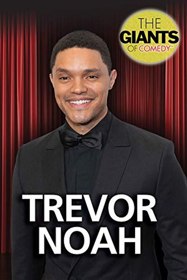 Cover Art for 9781508188575, Trevor Noah (Giants of Comedy) by Avery Elizabeth Hurt