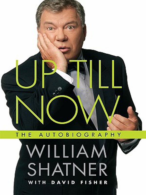Cover Art for 9781410408693, Up Till Now by William Shatner, David Fisher