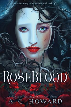 Cover Art for 9781419719097, Roseblood by A. G. Howard