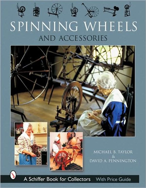 Cover Art for 9780764319730, Spinning Wheels & Accessories by Michael B. Taylor