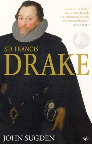 Cover Art for 9781844137626, Sir Francis Drake by John Sugden