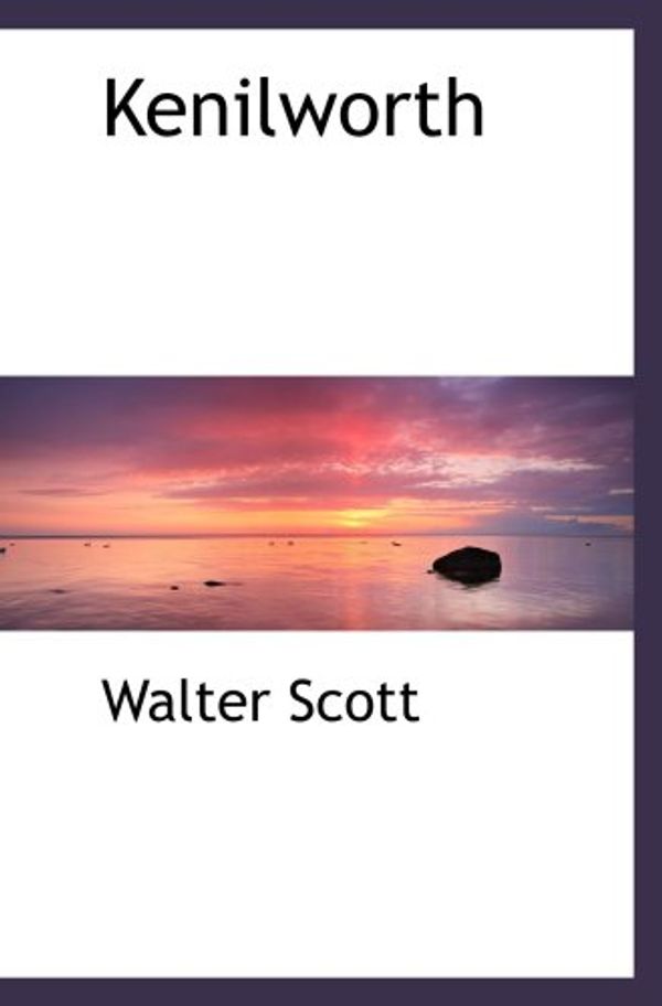 Cover Art for 9781103404957, Kenilworth by Walter Scott