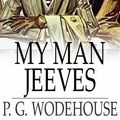 Cover Art for 9781775418610, My Man Jeeves by P. G. Wodehouse