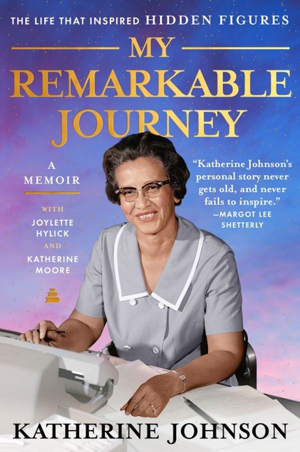 Cover Art for 9780062897671, My Remarkable Journey by Katherine Johnson