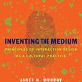Cover Art for 9780262016148, Inventing the Medium by Janet H. Murray