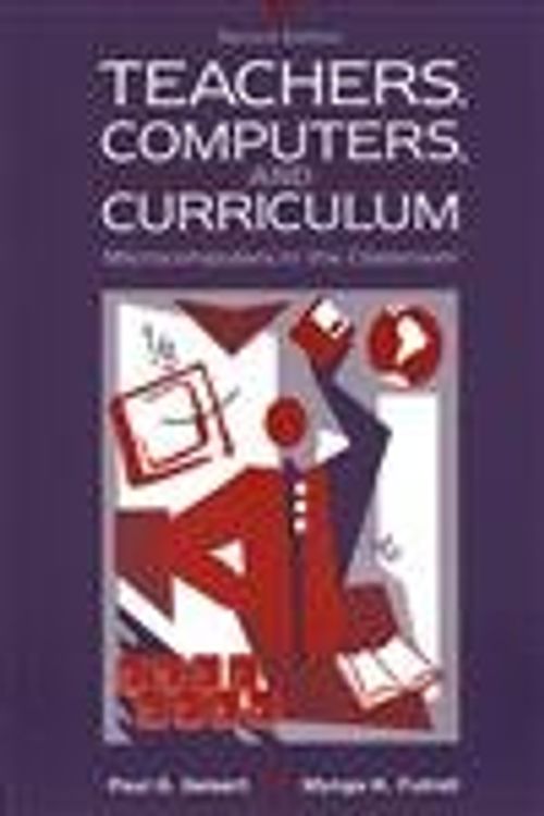 Cover Art for 9780205156276, Teachers Computers Curriculum Computers: Microcomputers in the Classroom by Paul G. Geisert