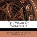 Cover Art for 9781174567469, The Vicar of Wakefield by Oliver Goldsmith