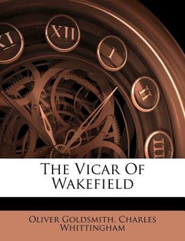 Cover Art for 9781174567469, The Vicar of Wakefield by Oliver Goldsmith