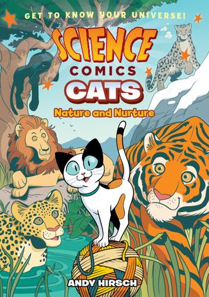 Cover Art for 9781250143136, Science Comics: Cats: Nature and Nurture by Andy Hirsch