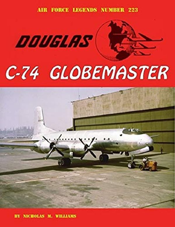 Cover Art for 9781734972788, Douglas C-74 Globemaster by Nicholas Williams