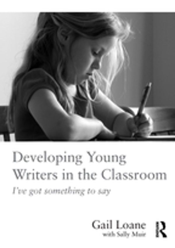 Cover Art for 9781317226260, Developing Young Writers in the Classroom by Gail Loane