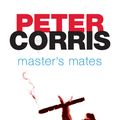Cover Art for 9781741141368, Master's Mates by Peter Corris