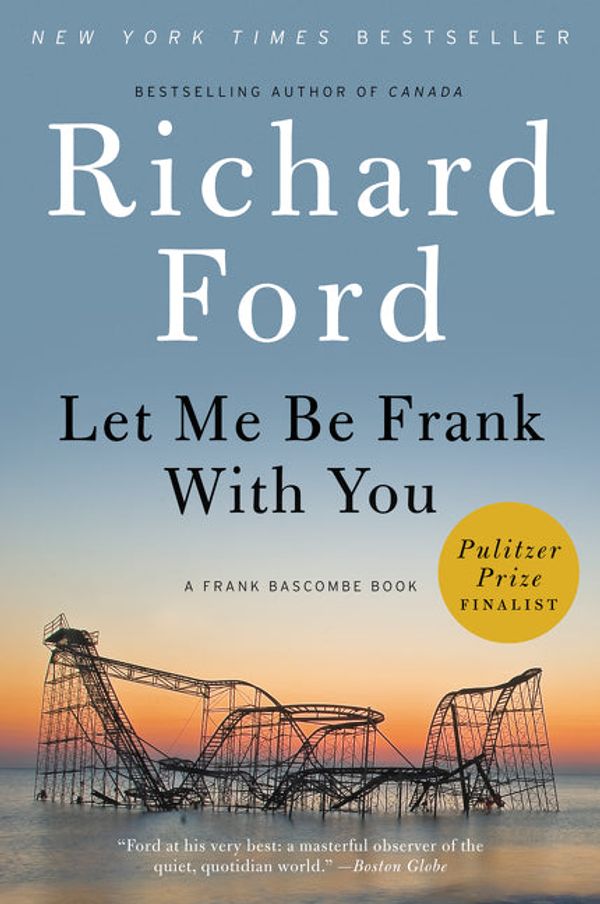 Cover Art for 9780061692079, Let Me Be Frank With You by Richard Ford