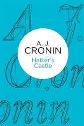 Cover Art for 9781447244578, Hatter's Castle by A. J. Cronin