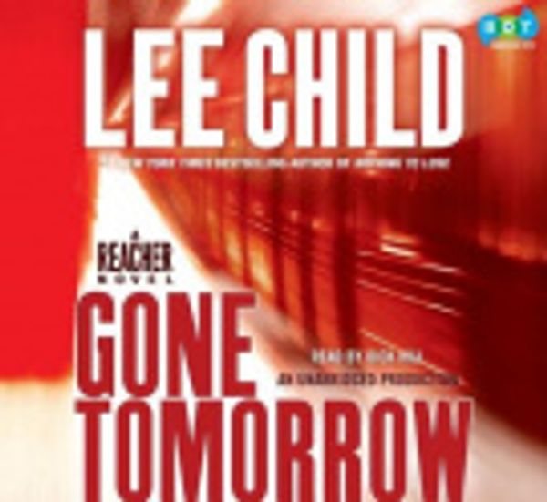 Cover Art for 9781415962909, Gone Tomorrow by Lee Child, Dick Hill