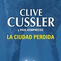 Cover Art for 9788483460849, La ciudad perdida / Lost City by Clive Cussler, Paul Kemprecos