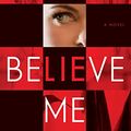 Cover Art for 9780385691819, Believe Me: A Novel by Jp Delaney