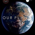 Cover Art for 9781787631908, Our Planet by Alastair Fothergill, Keith Scholey, Fred Pearce