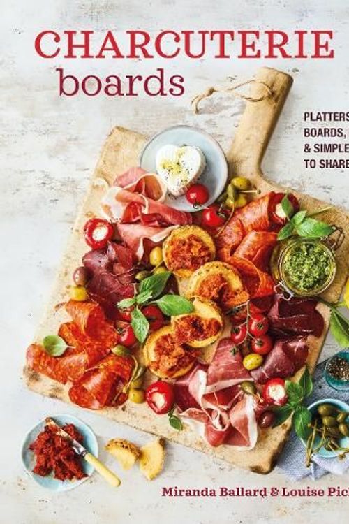 Cover Art for 9781788795159, Charcuterie Boards: Platters, boards, plates and simple recipes to share by Miranda Ballard