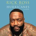 Cover Art for B07S7Y62W8, Hurricanes: A Memoir by Rick Ross, Neil Martinez-Belkin