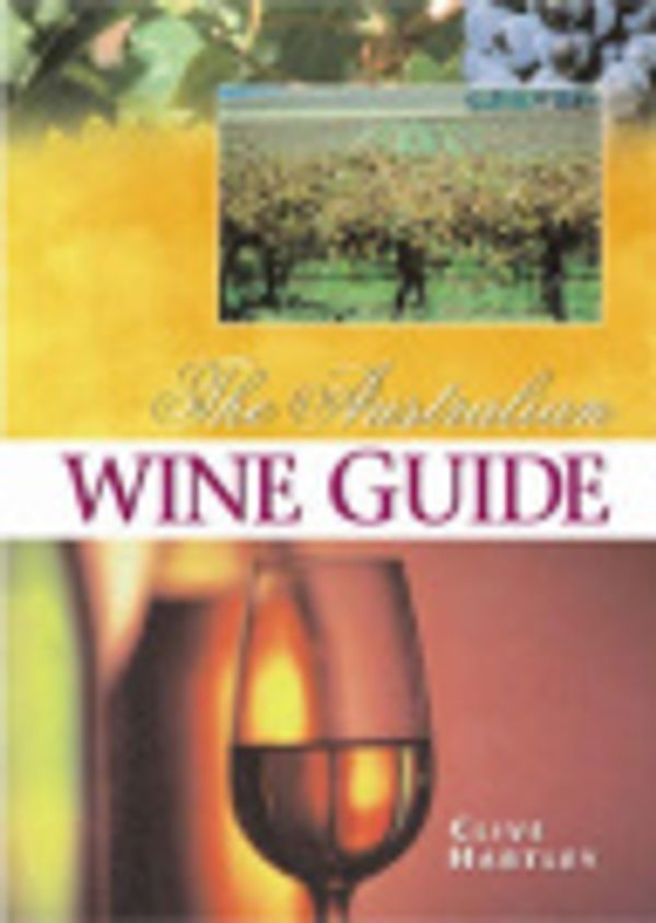 Cover Art for 9780957703445, The Australian Wine Guide by Clive Hartley