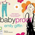 Cover Art for 9781742338163, Baby Proof (Compact Disc) by Emily Giffin