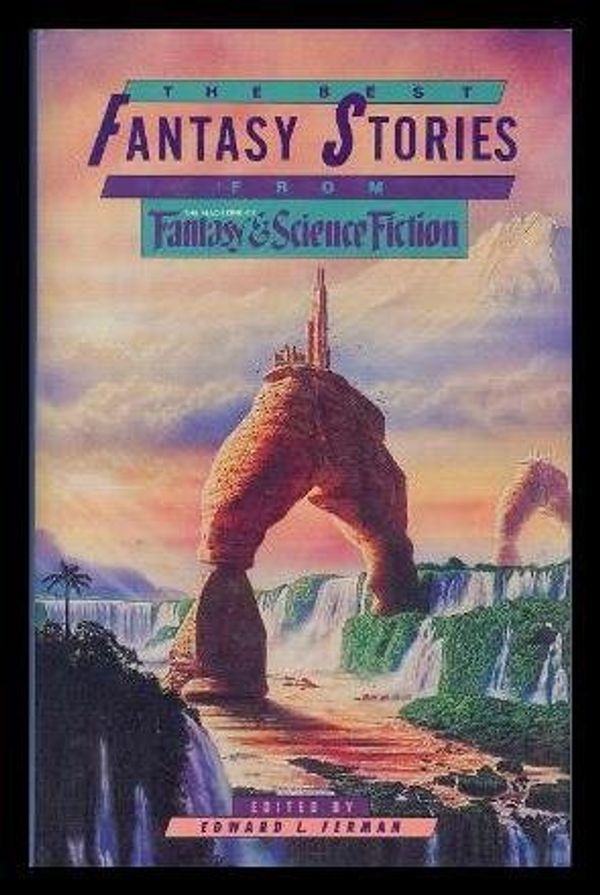 Cover Art for 9780706425680, The Best fantasy stories from the Magazine of fantasy and science fiction by Edward L. Ferman; Steve Crisp