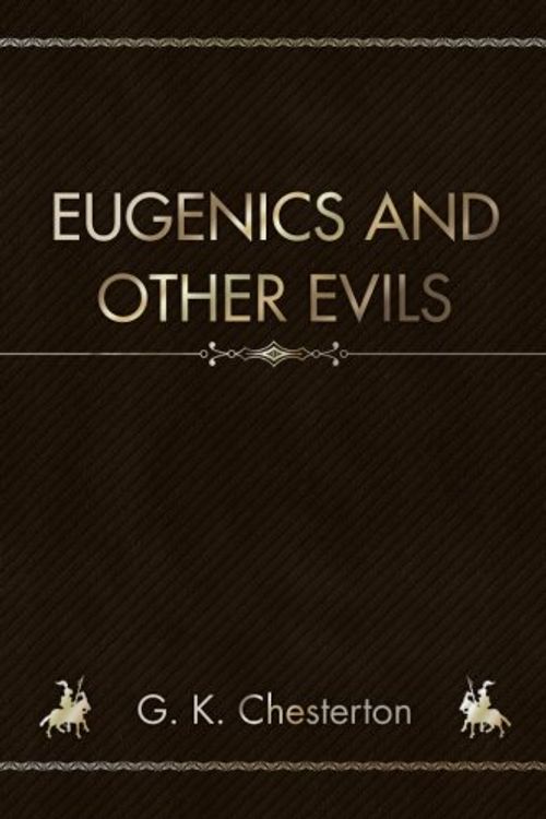 Cover Art for 9781987433982, Eugenics and Other Evils by G K Chesterton
