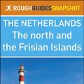 Cover Art for 9780241276822, The Rough Guide Snapshot Netherlands: The north and the Frisian Islands by Rough Guides