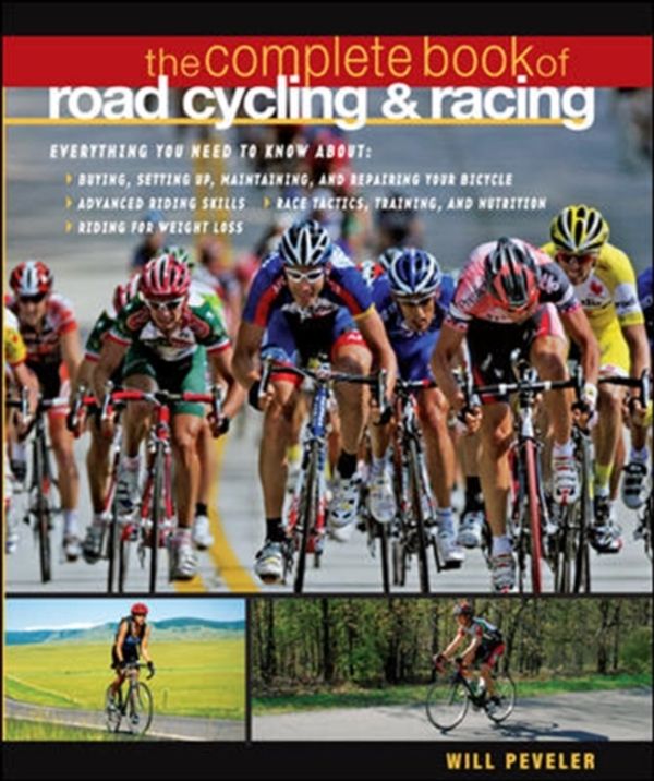 Cover Art for 9780071489379, Complete Book of Road Cycling and Racing by Willard Peveler