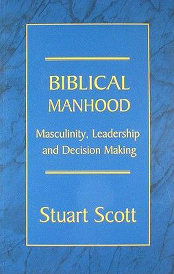 Cover Art for 9781885904829, Biblical Manhood by Stuart Scott