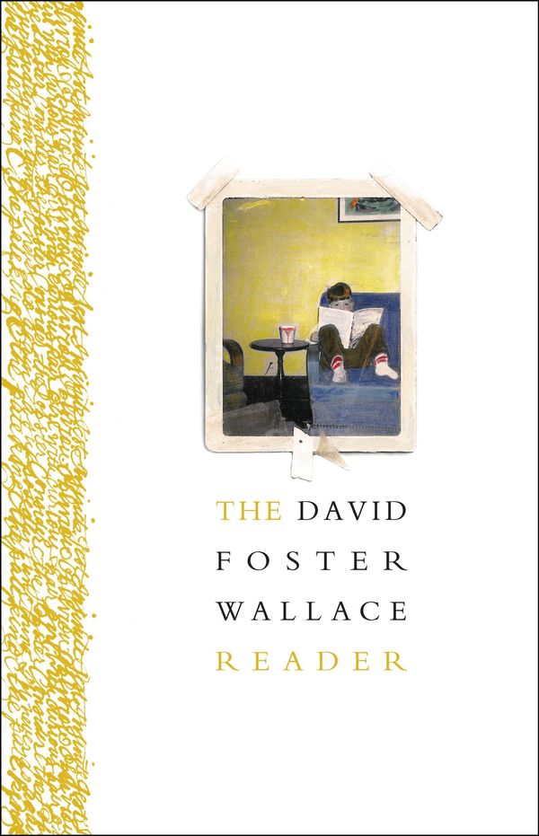Cover Art for 9780316329170, The David Foster Wallace Reader by David Foster Wallace