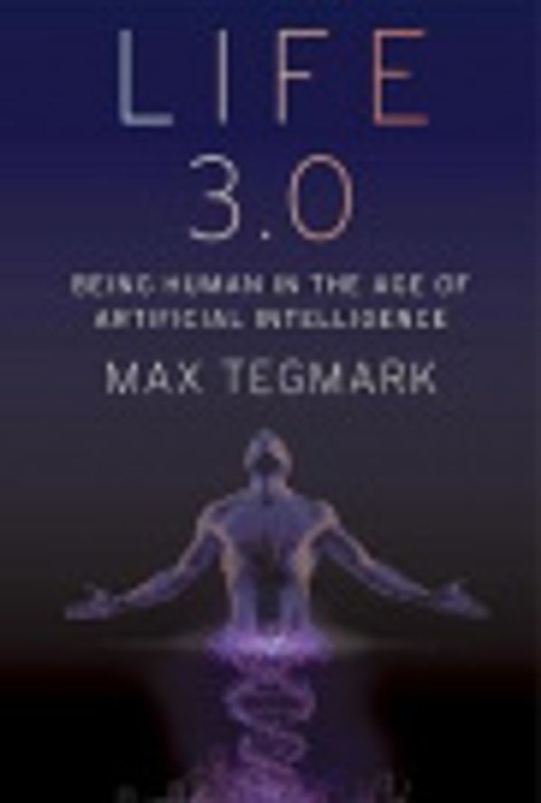 Cover Art for 9780451485090, Life 3.0 by Max Tegmark, Rob Shapiro