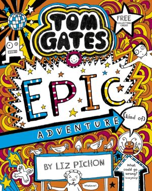 Cover Art for 9781407193557, Tom Gates 13 Epic Adventure by Liz Pichon