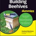 Cover Art for 9781119544388, Building Beehives For Dummies by Howland Blackiston