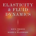 Cover Art for 9780691207346, Elasticity and Fluid Dynamics: Volume 3 of Modern Classical Physics by Kip S. Thorne, Roger D. Blandford