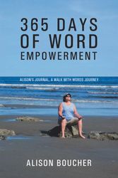 Cover Art for 9781982238971, 365 Days of Word Empowerment: Alison's Journal, a Walk with Words Journey by Alison Boucher