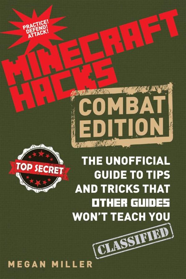 Cover Art for 9781634501019, Minecraft Hacks: Combat Edition by Megan Miller