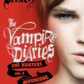 Cover Art for 9780062017703, The Vampire Diaries: The Hunters: Moonsong by L. J. Smith